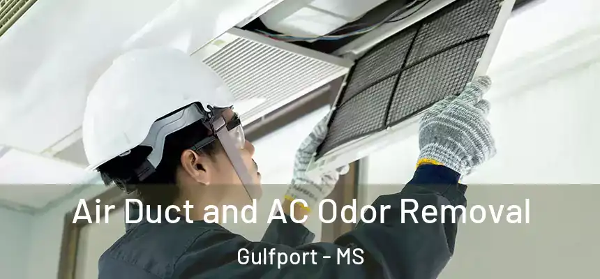 Air Duct and AC Odor Removal Gulfport - MS