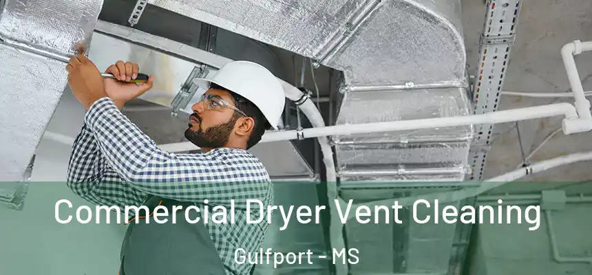 Commercial Dryer Vent Cleaning Gulfport - MS
