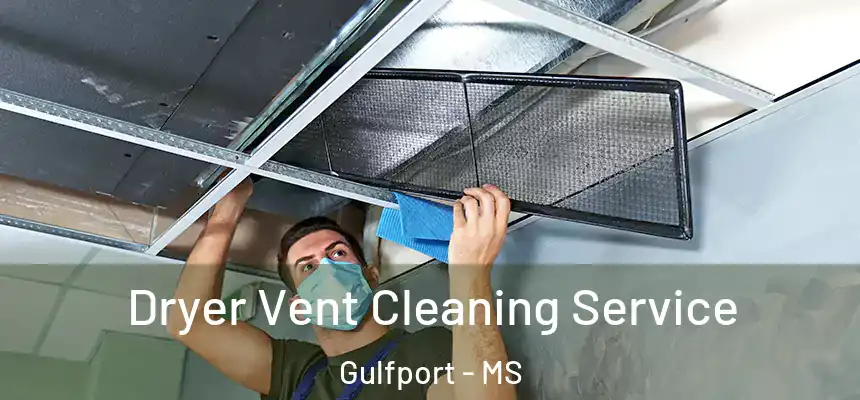 Dryer Vent Cleaning Service Gulfport - MS
