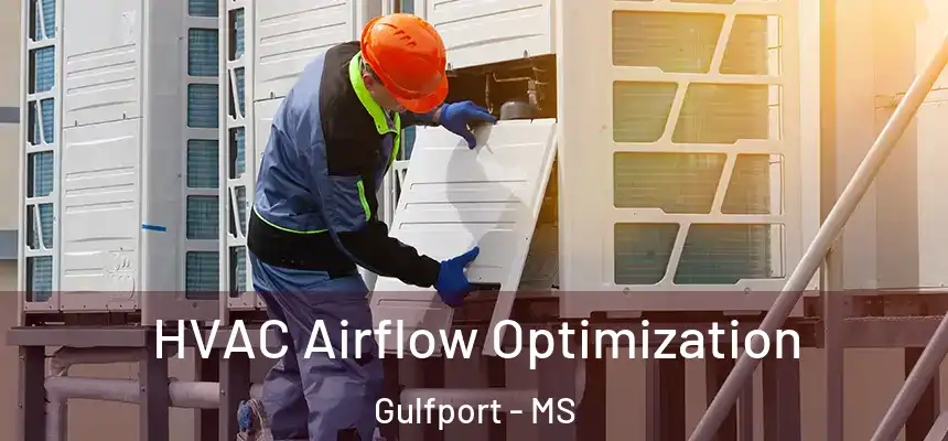 HVAC Airflow Optimization Gulfport - MS