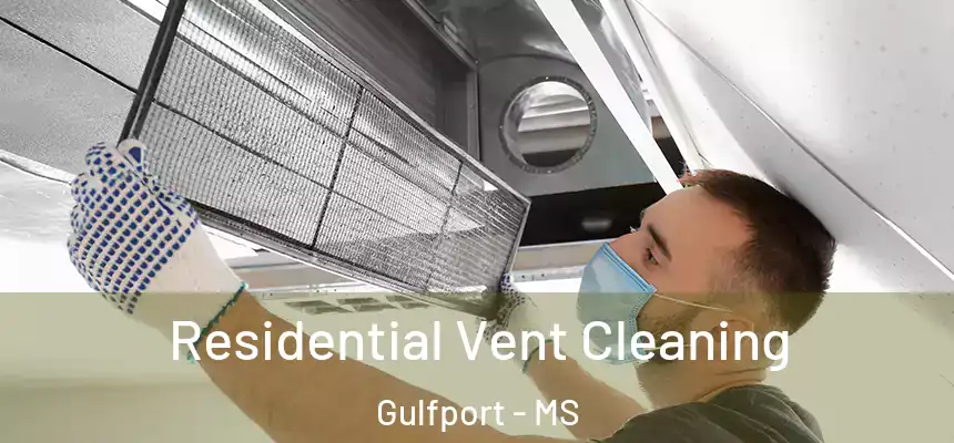  Residential Vent Cleaning Gulfport - MS